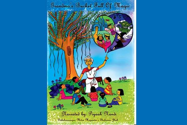 Grandma's Bucketful of Magic: Traditional children's stories from Bengal Grandma's Bucketful of Magic: Traditional children's stories from Bengal