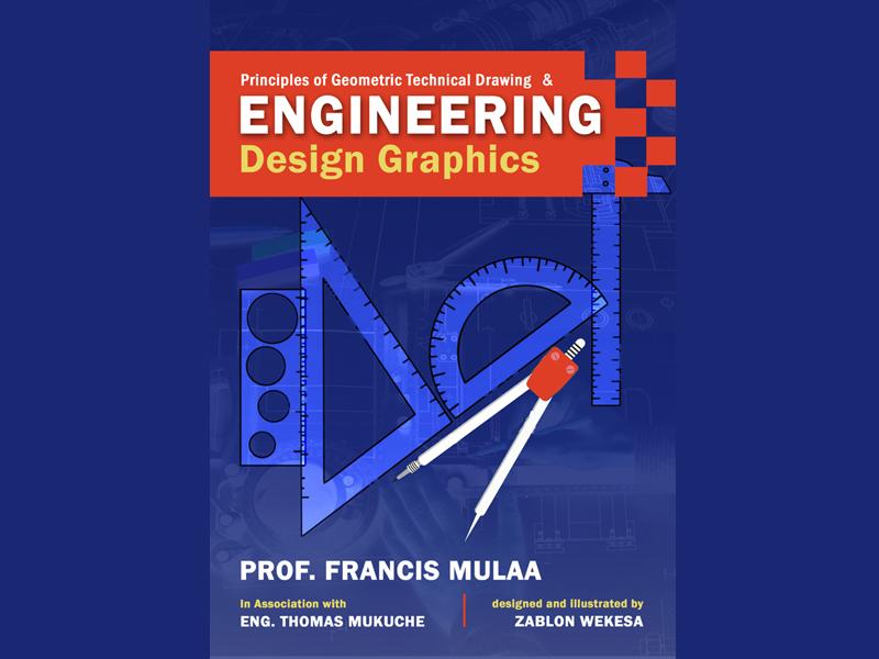 Author interview: Distinguished Professor Francis Mulaa talks about his course book on engineering drawing Author interview: Distinguished Professor Francis Mulaa talks about his course book on engineering drawing
