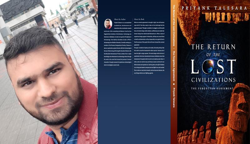 Author interview: Priyank Talesara on his book The Return of the Lost Civilizations: The forgotten Agreement Author interview: Priyank Talesara on his book The Return of the Lost Civilizations: The forgotten Agreement